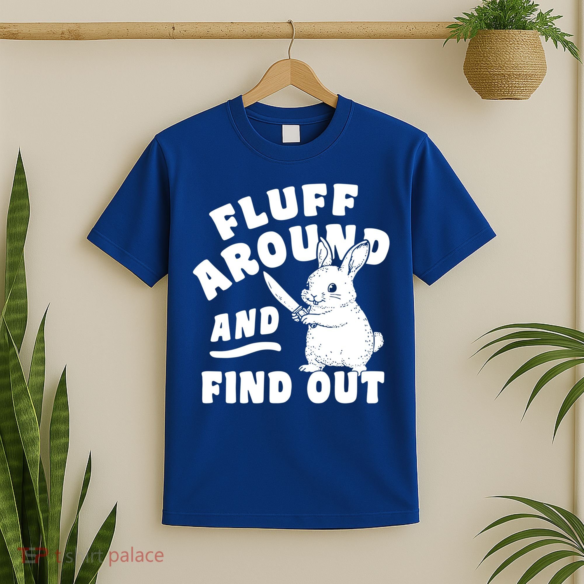 Funny Fluff Around And Find Out Cute Gift T-Shirt
