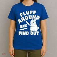 Funny Fluff Around And Find Out Cute Gift T-Shirt thumb 4