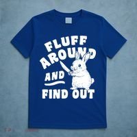 Funny Fluff Around And Find Out Cute Gift T-Shirt thumb 5