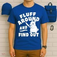 Funny Fluff Around And Find Out Cute Gift T-Shirt thumb 6