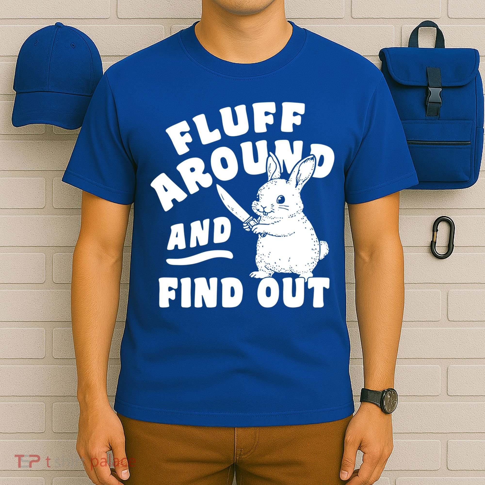Funny Fluff Around And Find Out Cute Gift T-Shirt