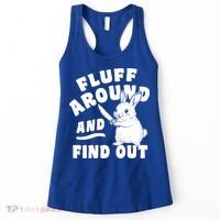 Funny Fluff Around And Find Out Cute Gift Women's Tank Top thumb 0