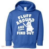 Funny Fluff Around And Find Out Cute Gift Toddler Hoodie thumb 0