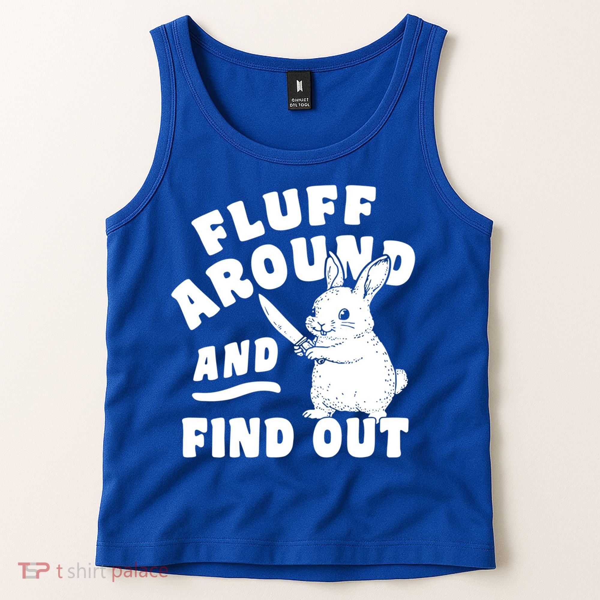 Funny Fluff Around And Find Out Cute Gift Tank Top