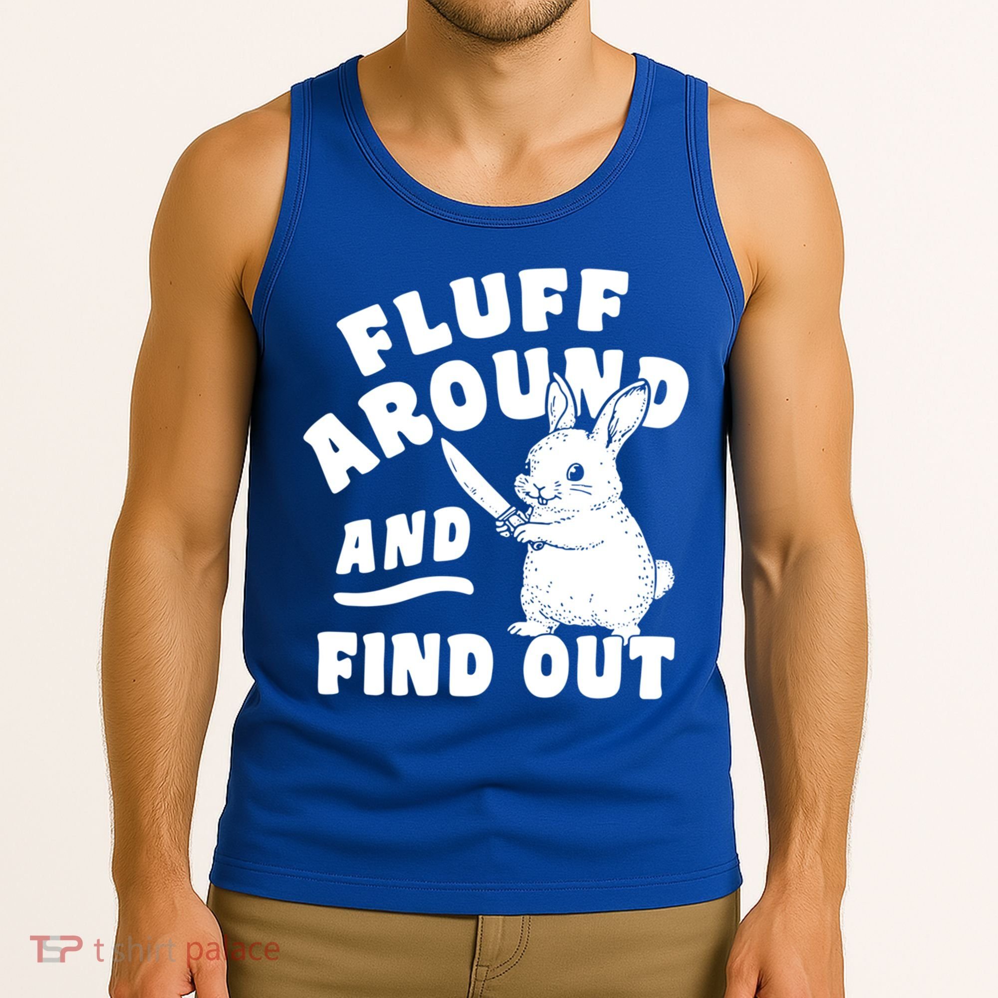 Funny Fluff Around And Find Out Cute Gift Tank Top