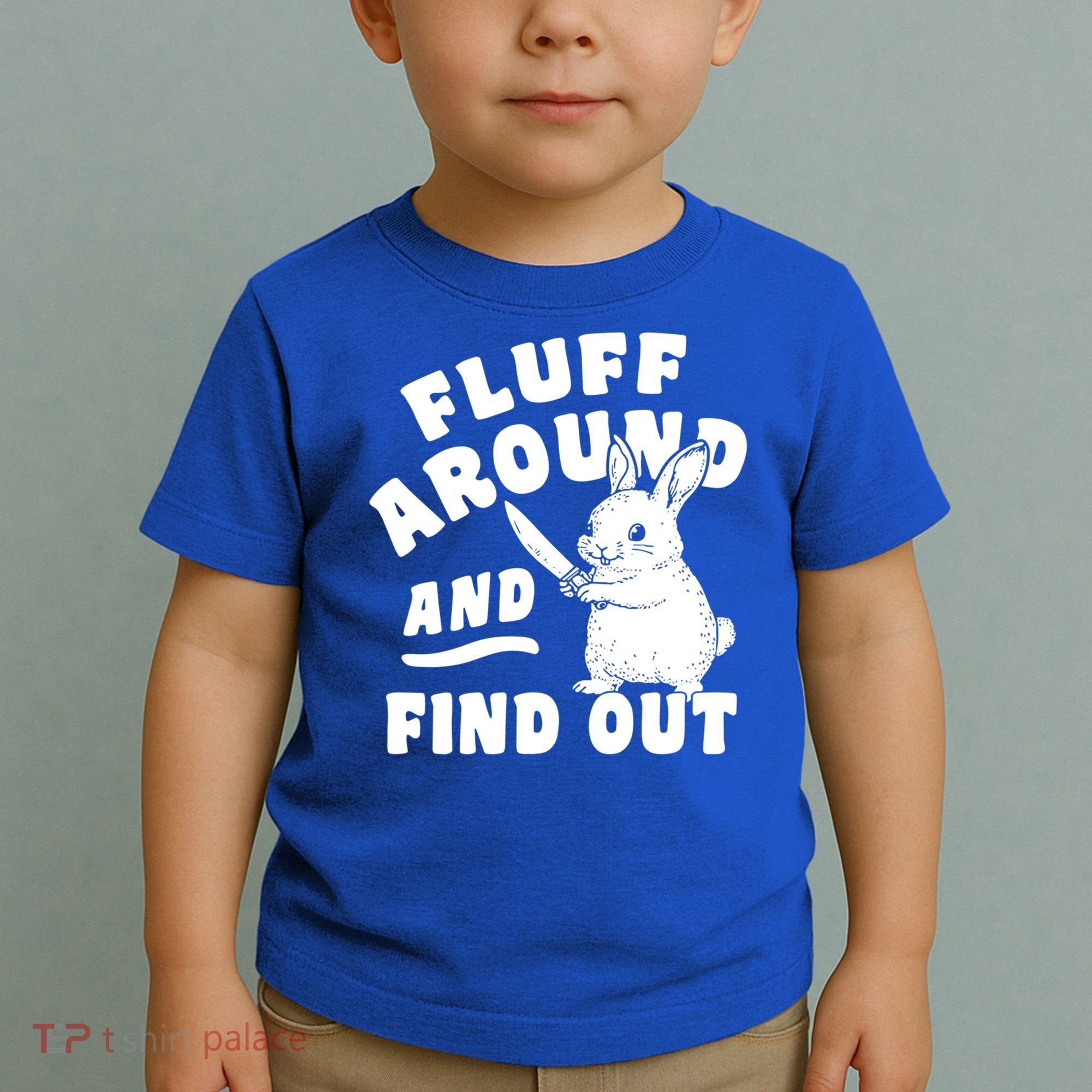Funny Fluff Around And Find Out Cute Gift Toddler T-Shirt