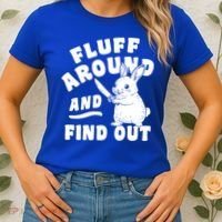 Funny Fluff Around And Find Out Cute Gift Women's T-Shirt thumb 2