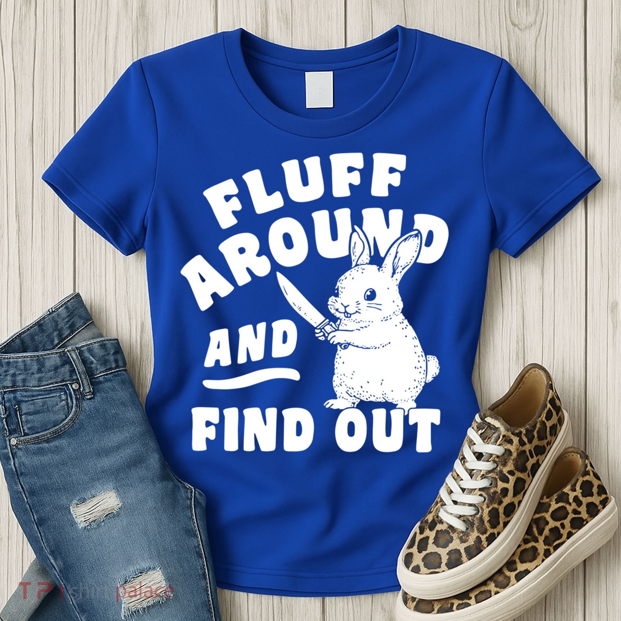 Funny Fluff Around And Find Out Cute Gift Women's T-Shirt