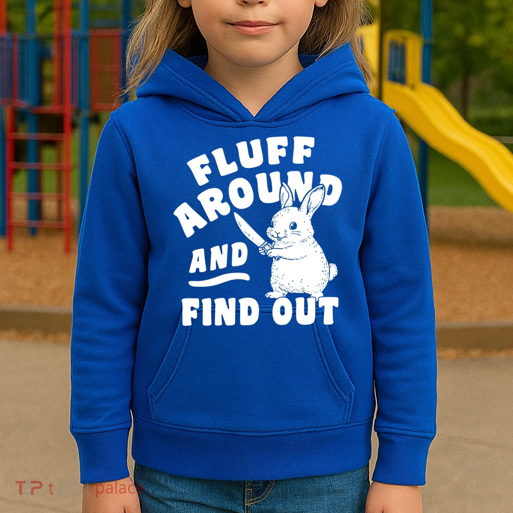 Funny Fluff Around And Find Out Cute Gift Kids Hoodie