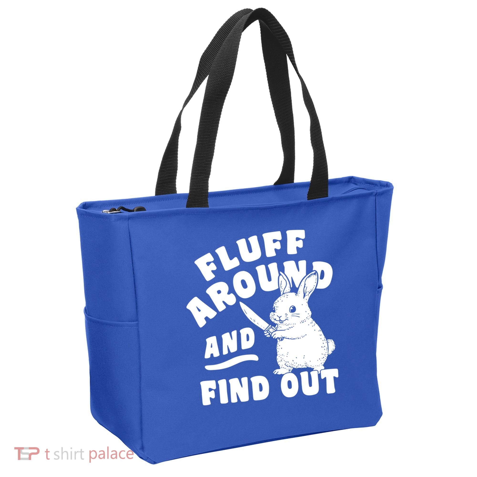 Funny Fluff Around And Find Out Cute Gift Tote Bag