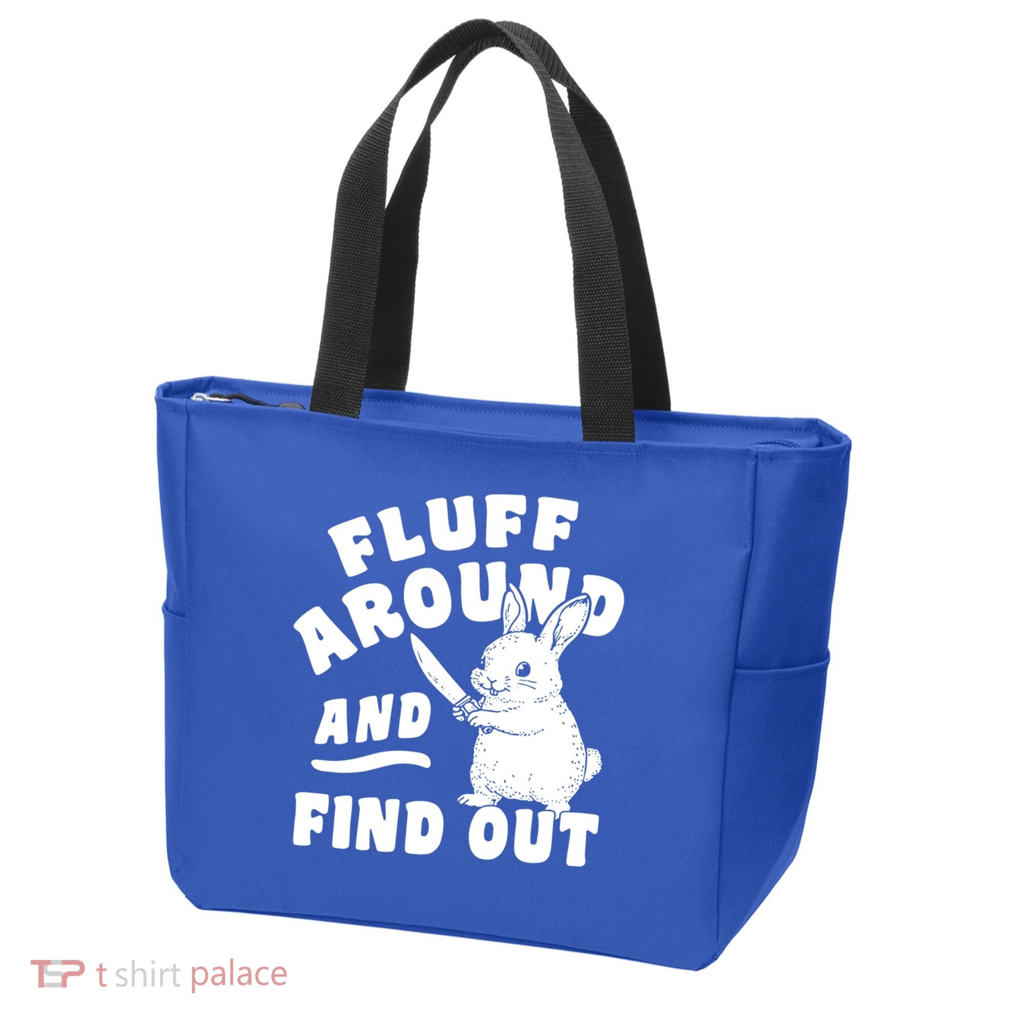 Funny Fluff Around And Find Out Cute Gift Tote Bag