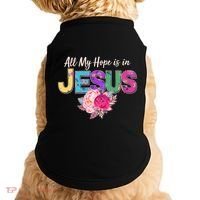 Floral Flower All My Hope Is In Jesus Doggie Tank thumb 0