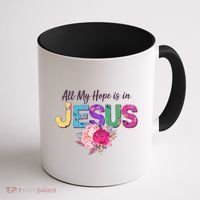 Floral Flower All My Hope Is In Jesus Coffee Mug thumb 1