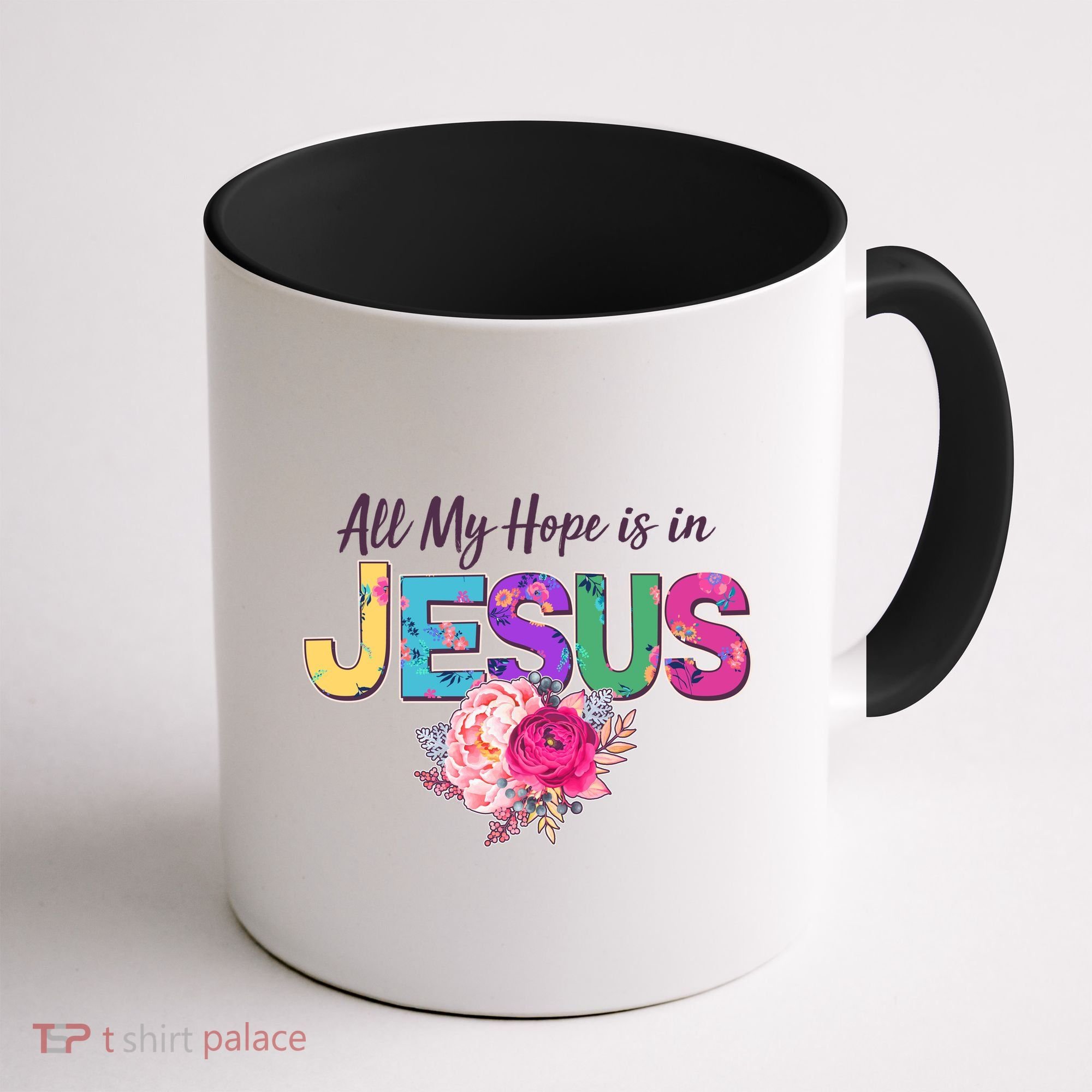 Floral Flower All My Hope Is In Jesus Coffee Mug