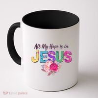 Floral Flower All My Hope Is In Jesus Coffee Mug thumb 0
