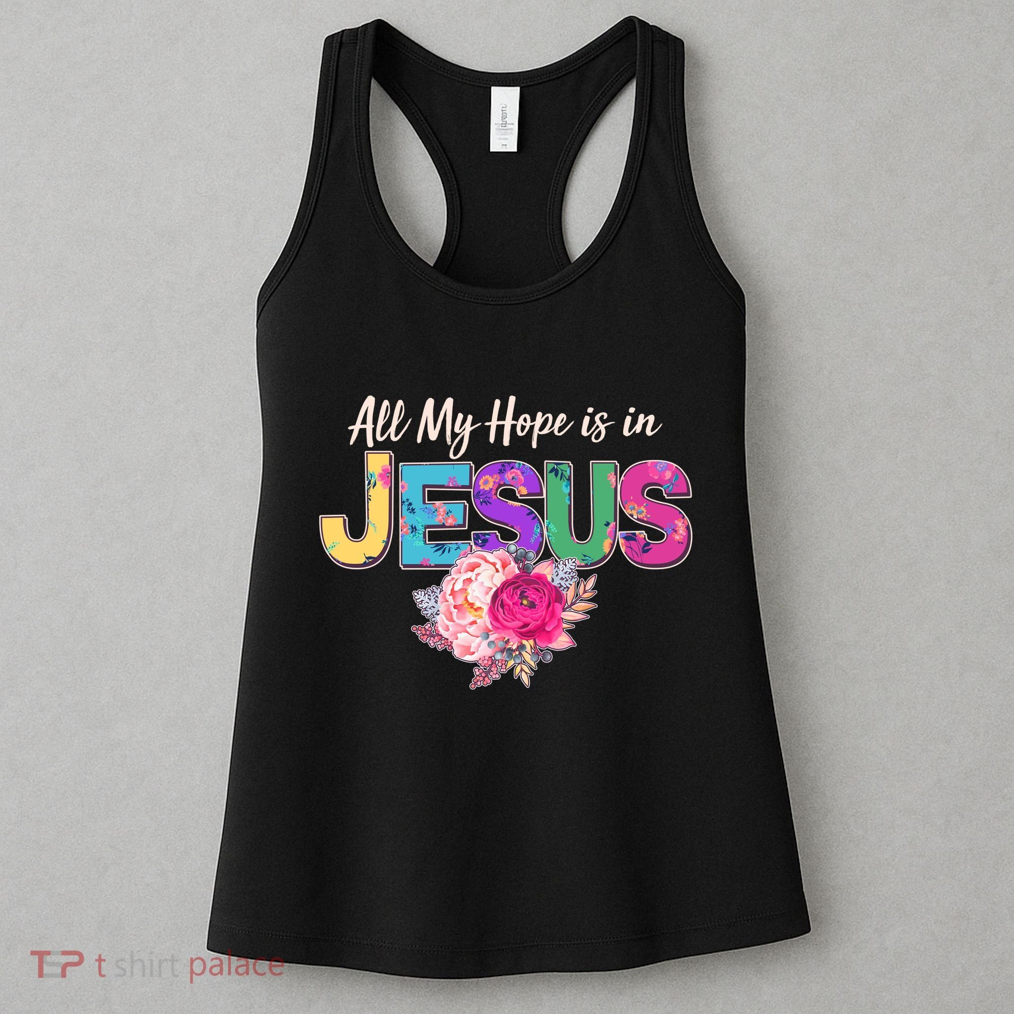 Floral Flower All My Hope Is In Jesus Women's Tank Top
