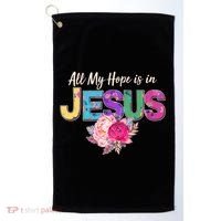 Floral Flower All My Hope Is In Jesus Golf Towel thumb 0