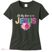 Floral Flower All My Hope Is In Jesus Women's T-Shirt thumb 0