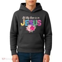 Floral Flower All My Hope Is In Jesus Kids Hoodie thumb 4