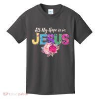 Floral Flower All My Hope Is In Jesus Kids T-Shirt thumb 0