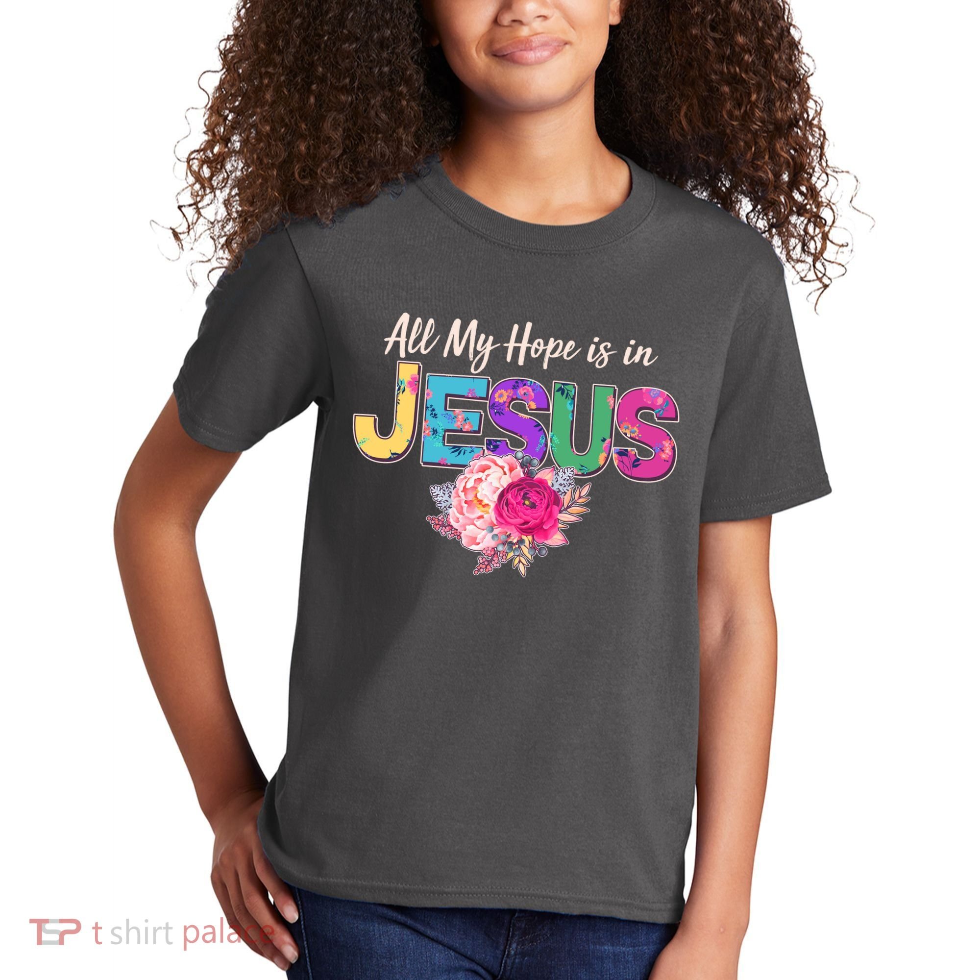 Floral Flower All My Hope Is In Jesus Kids T-Shirt