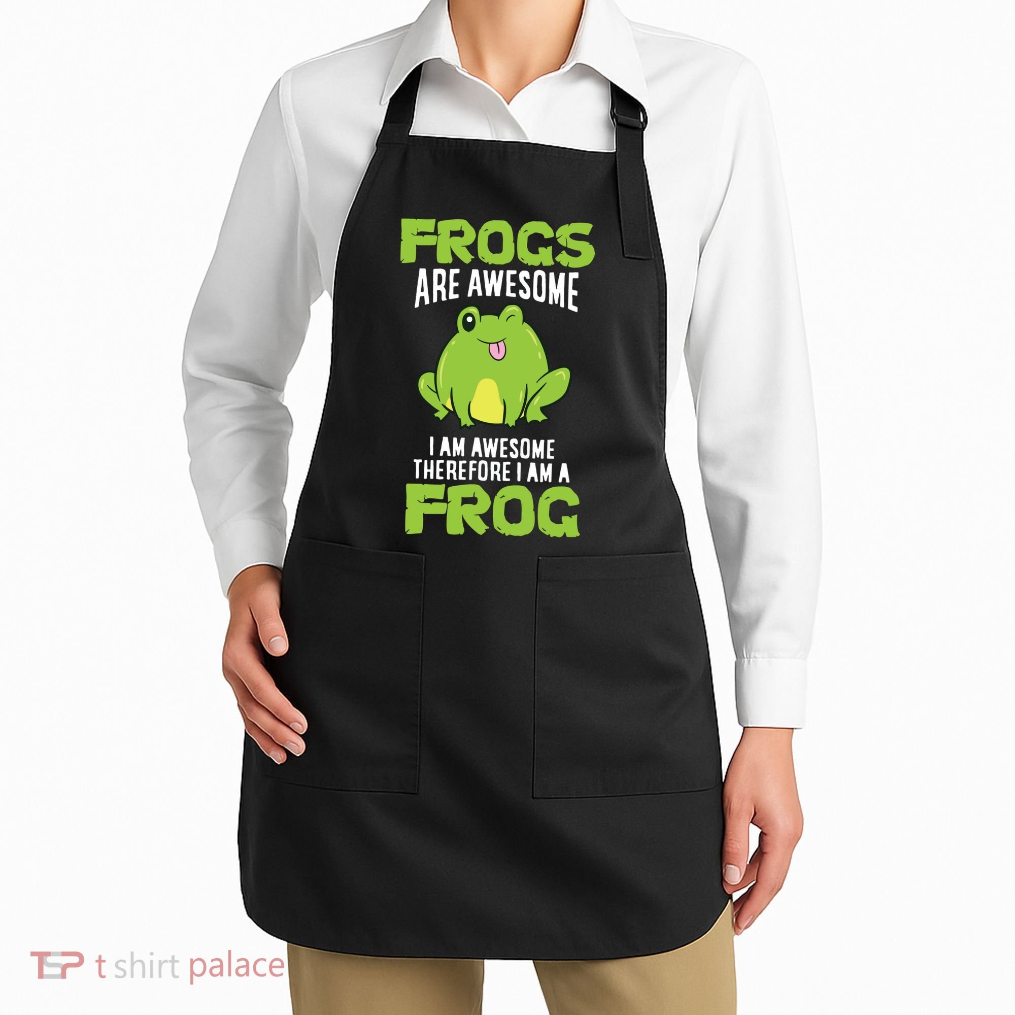 Funny Frogs Are Awesome I'm Awesome Therefore I'm Awesome Therefore I Am A Frog Apron