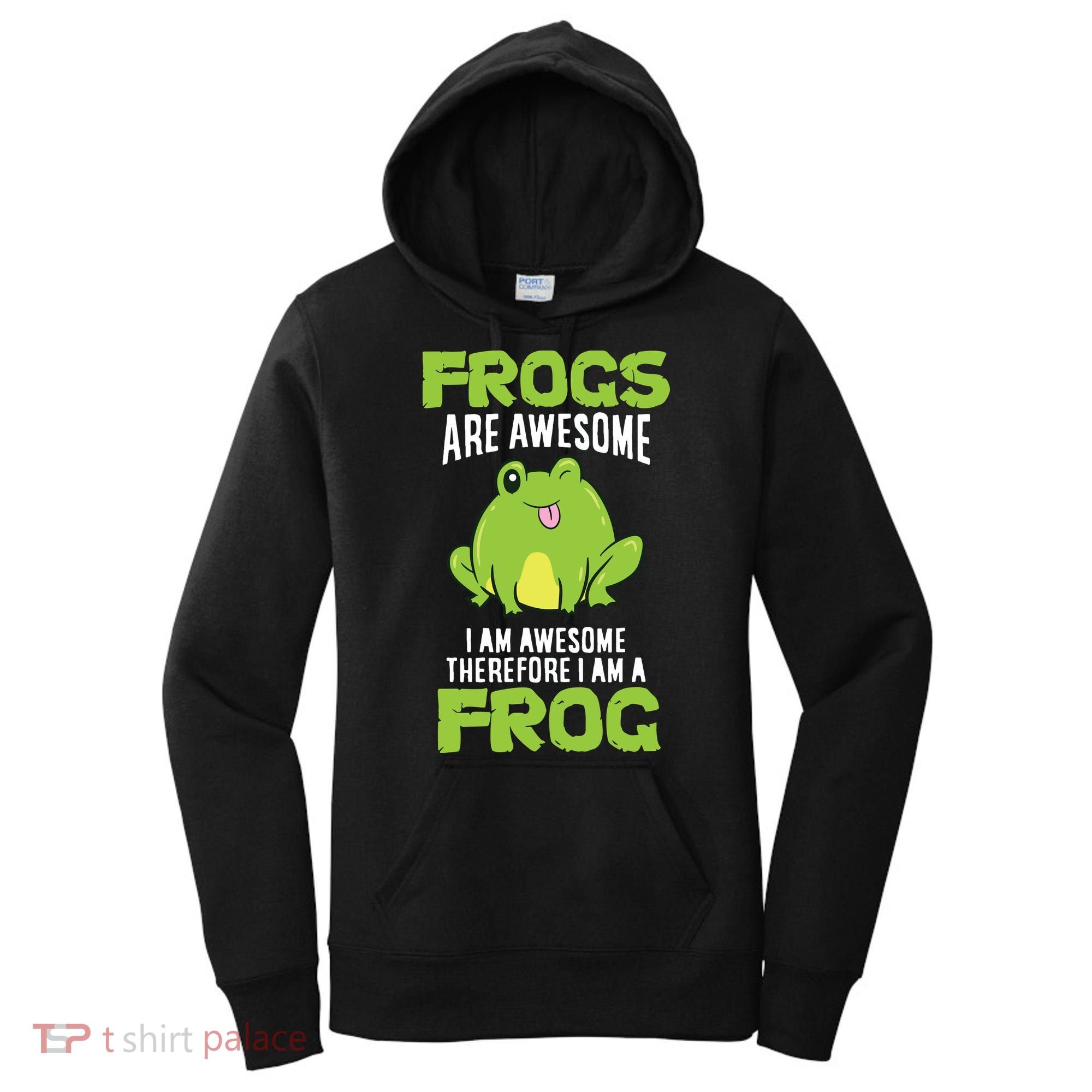 Funny Frogs Are Awesome I'm Awesome Therefore I'm Awesome Therefore I Am A Frog Women's Hoodie