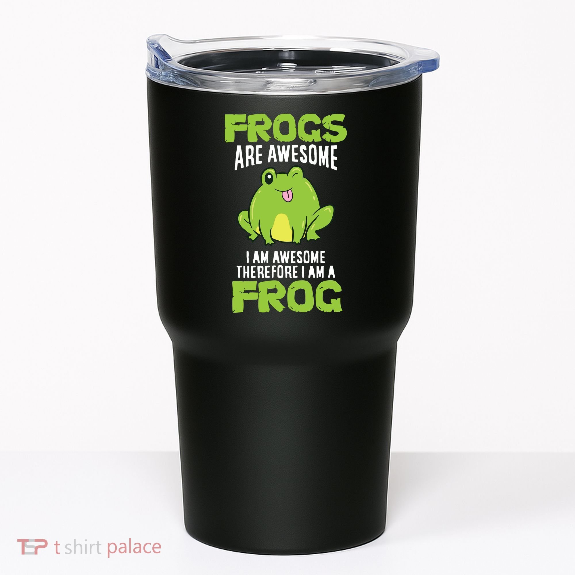Funny Frogs Are Awesome I'm Awesome Therefore I'm Awesome Therefore I Am A Frog Tumbler