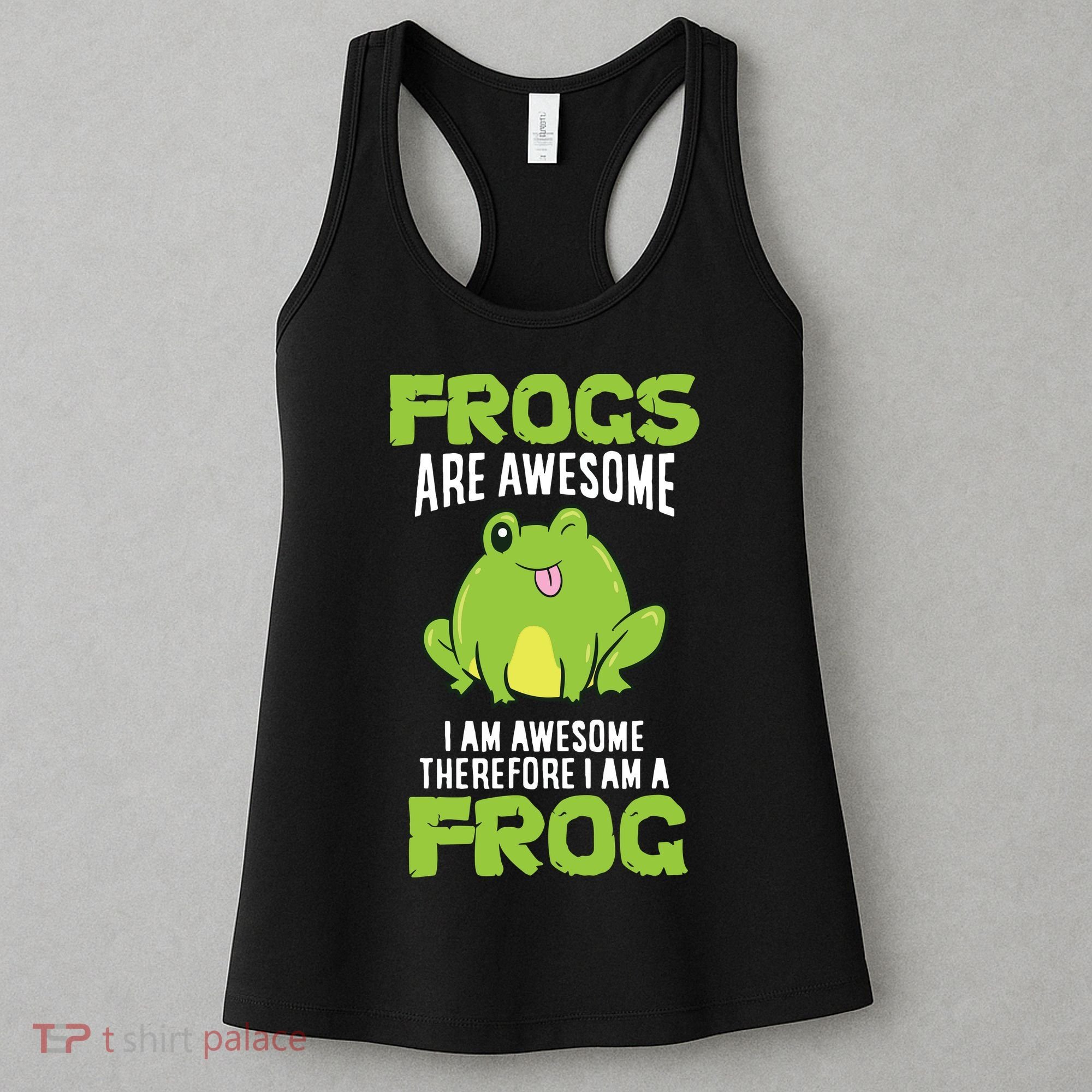 Funny Frogs Are Awesome I'm Awesome Therefore I'm Awesome Therefore I Am A Frog Women's Tank Top