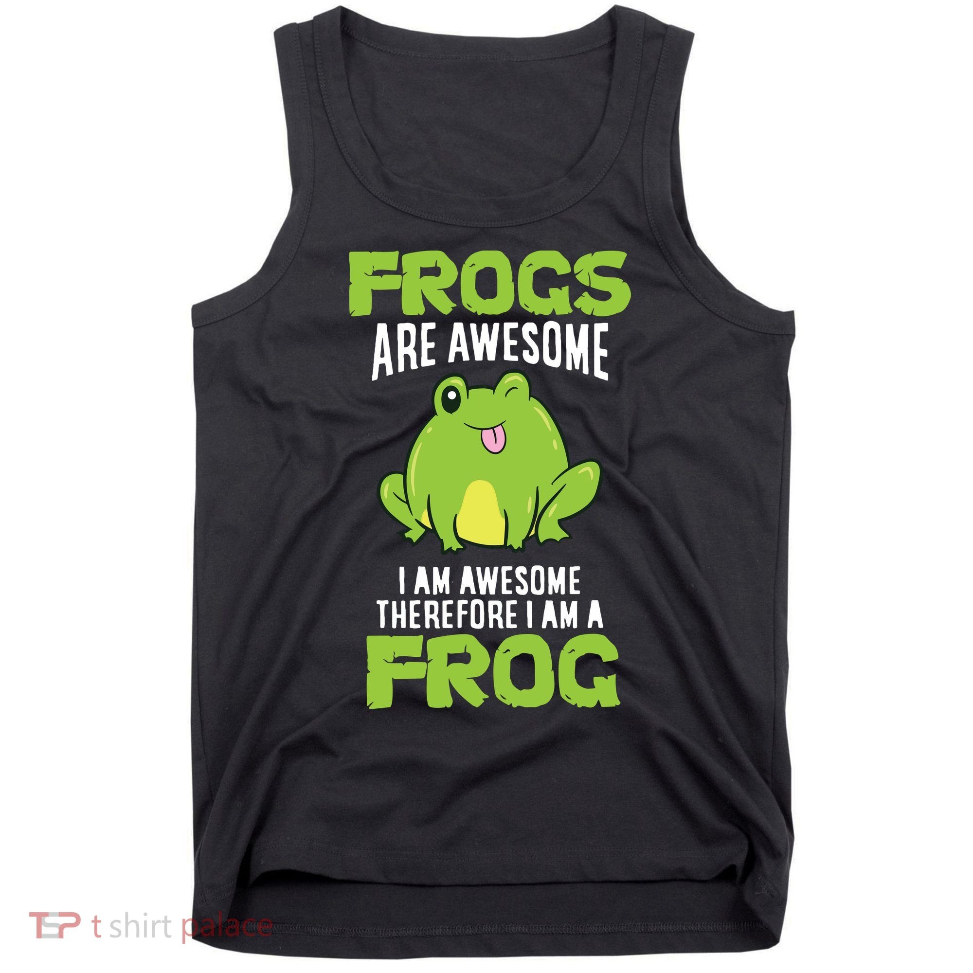 Funny Frogs Are Awesome I'm Awesome Therefore I'm Awesome Therefore I Am A Frog Tank Top