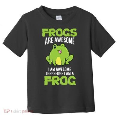 Funny Frogs Are Awesome I'm Awesome Therefore I'm Awesome Therefore I Am A Frog Toddler T-Shirt