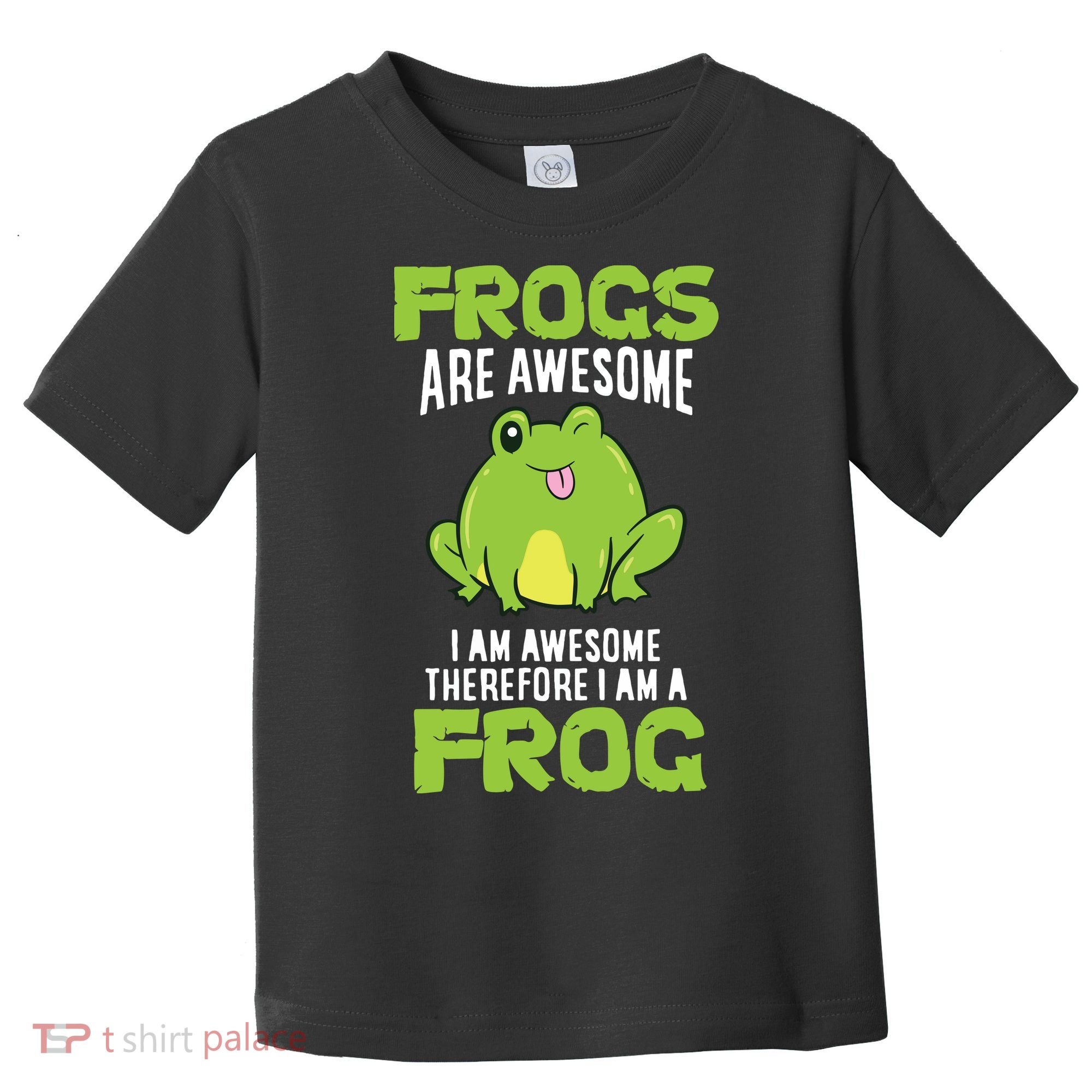 Funny Frogs Are Awesome I'm Awesome Therefore I'm Awesome Therefore I Am A Frog Toddler T-Shirt