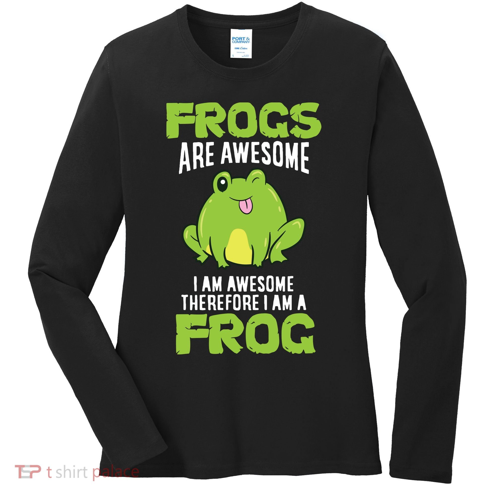Funny Frogs Are Awesome I'm Awesome Therefore I'm Awesome Therefore I Am A Frog Women's Long Sleeve Shirt