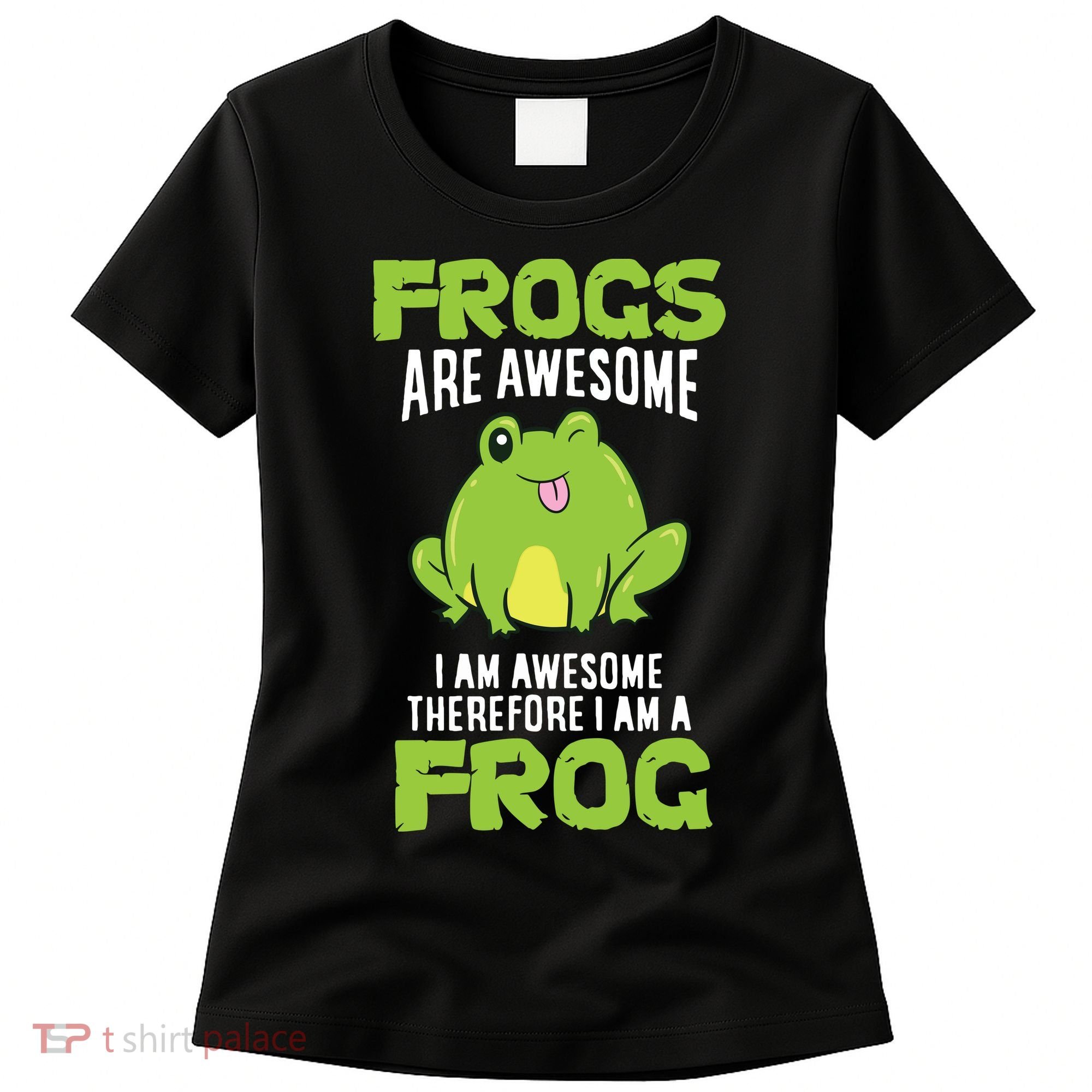 Funny Frogs Are Awesome I'm Awesome Therefore I'm Awesome Therefore I Am A Frog Women's T-Shirt