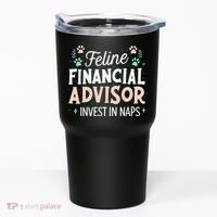 Feline Financial Advisor Invest In Naps Funny Cat Saying Tumbler thumb 0