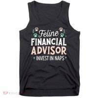 Feline Financial Advisor Invest In Naps Funny Cat Saying Tank Top thumb 0