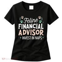Feline Financial Advisor Invest In Naps Funny Cat Saying Women's T-Shirt thumb 0