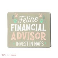 Feline Financial Advisor Invest In Naps Funny Cat Saying Mousepad thumb 0