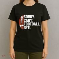 Funny Fan American Football Quotes Sorry CanT Football Bye T-Shirt thumb 4