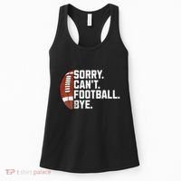 Funny Fan American Football Quotes Sorry CanT Football Bye Women's Tank Top thumb 0