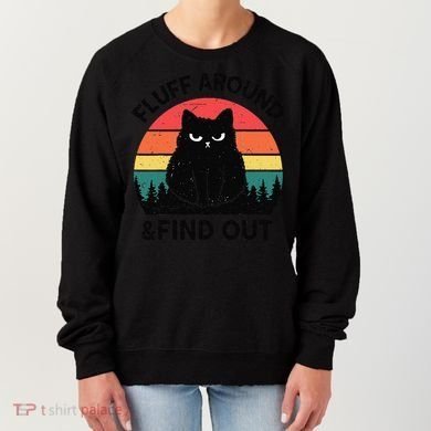 Funny Fluff Around Find Out Humor Sarcastic Black Cat Women's Sweatshirt