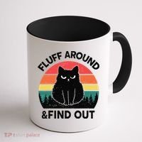 Funny Fluff Around Find Out Humor Sarcastic Black Cat Coffee Mug thumb 1