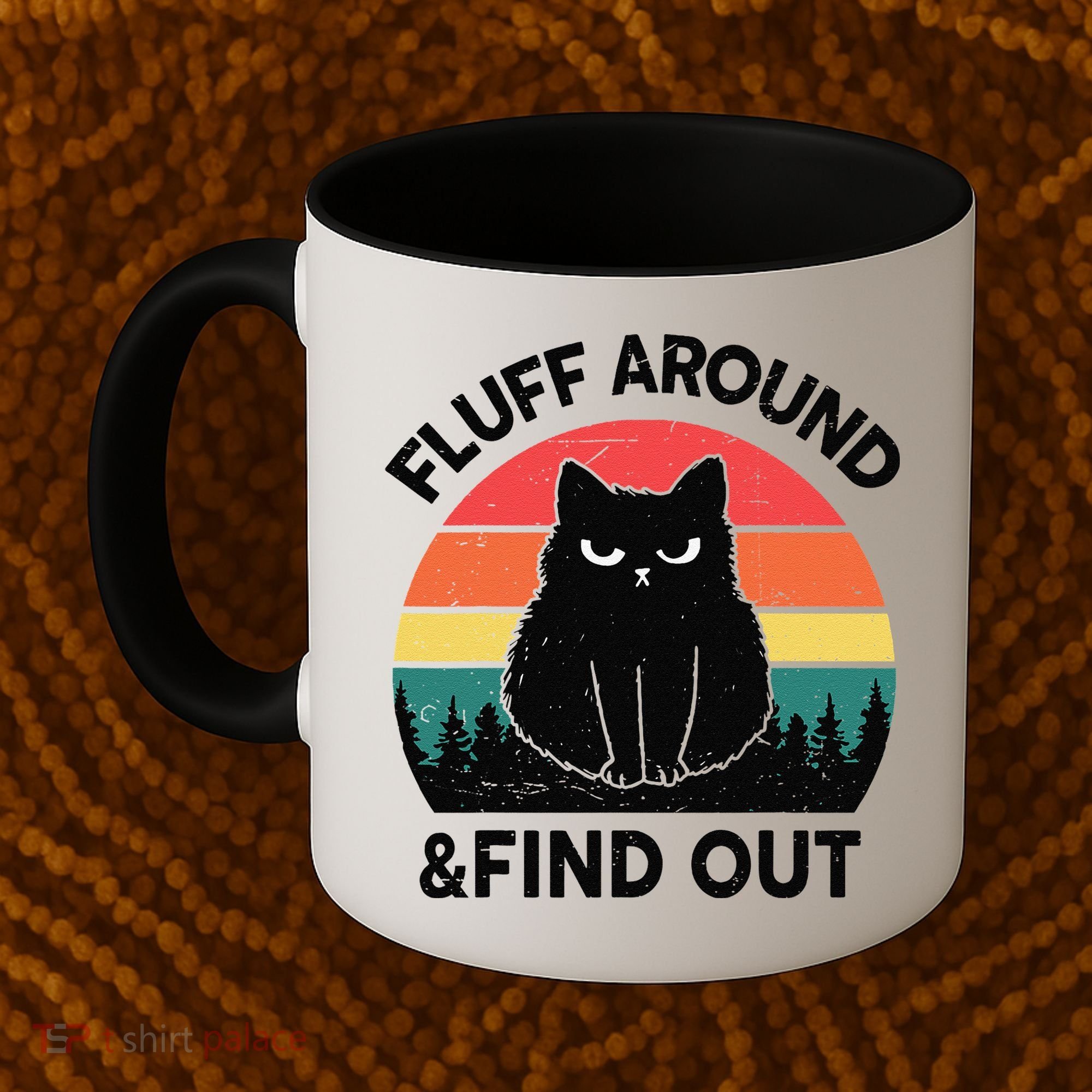 Funny Fluff Around Find Out Humor Sarcastic Black Cat Coffee Mug