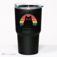 Funny Fluff Around Find Out Humor Sarcastic Black Cat Tumbler thumb 0
