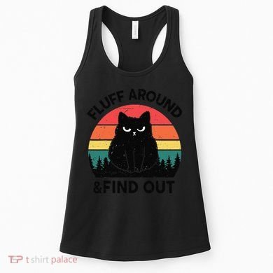Funny Fluff Around Find Out Humor Sarcastic Black Cat Women's Tank Top