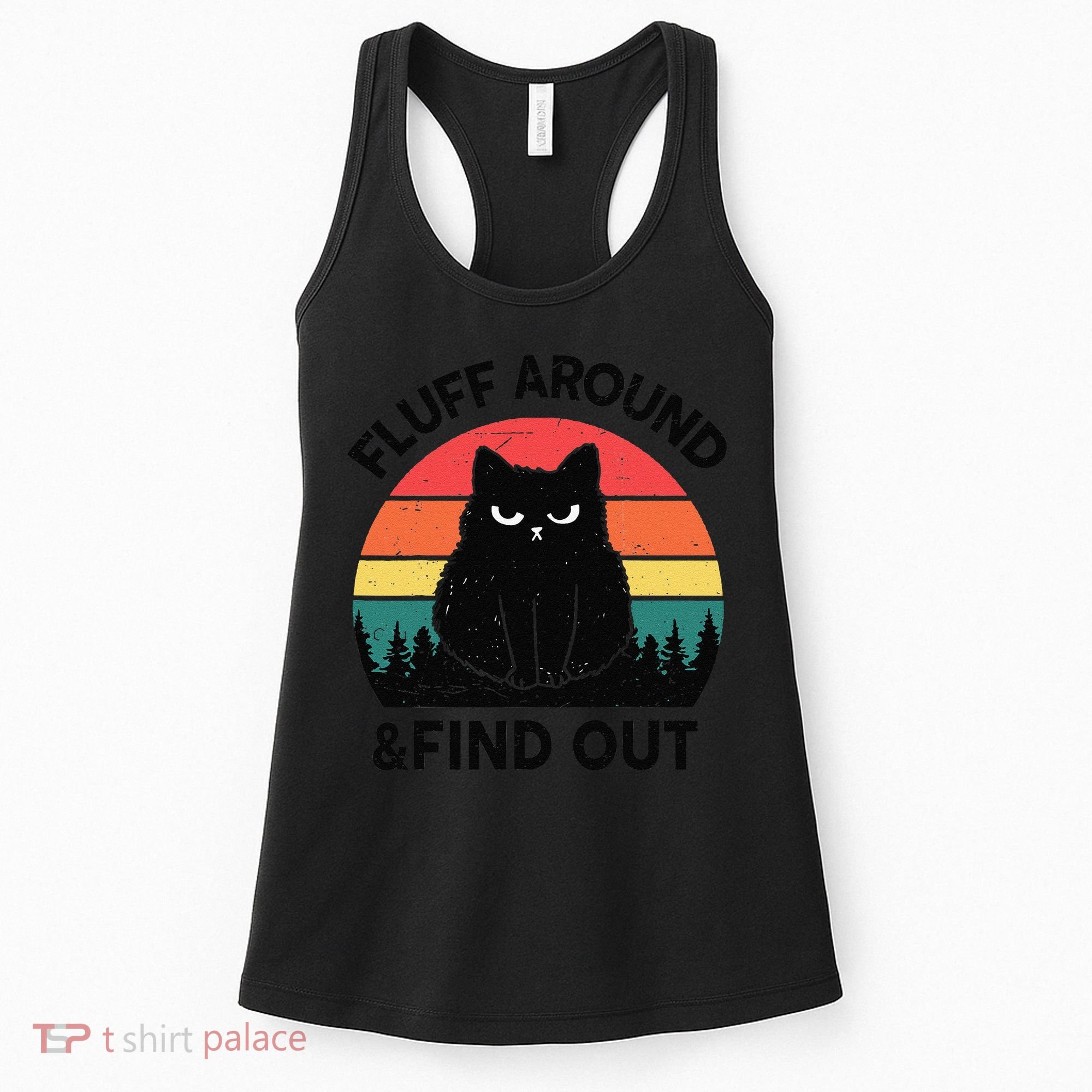 Funny Fluff Around Find Out Humor Sarcastic Black Cat Women's Tank Top