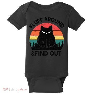 Funny Fluff Around Find Out Humor Sarcastic Black Cat Baby Bodysuit