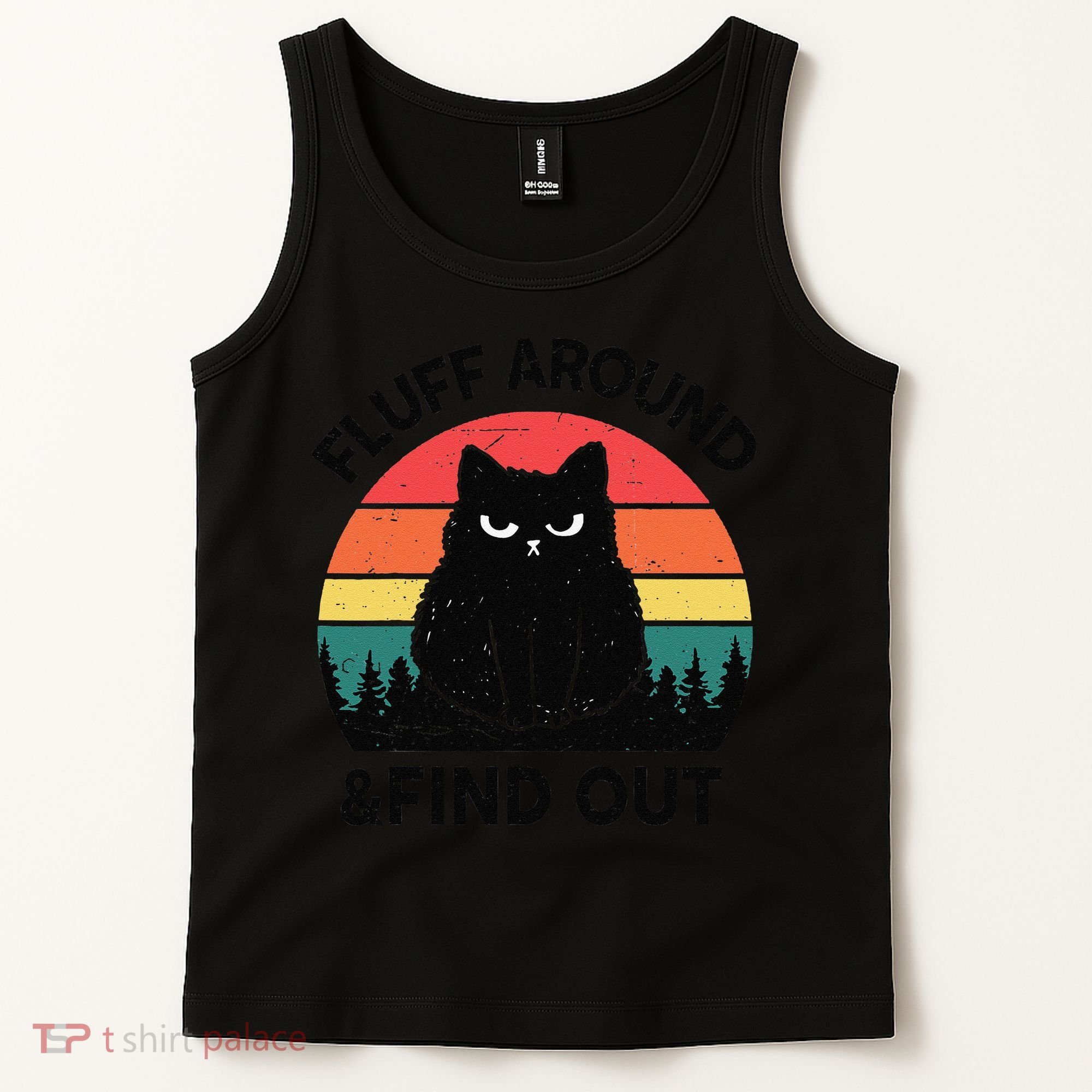 Funny Fluff Around Find Out Humor Sarcastic Black Cat Tank Top