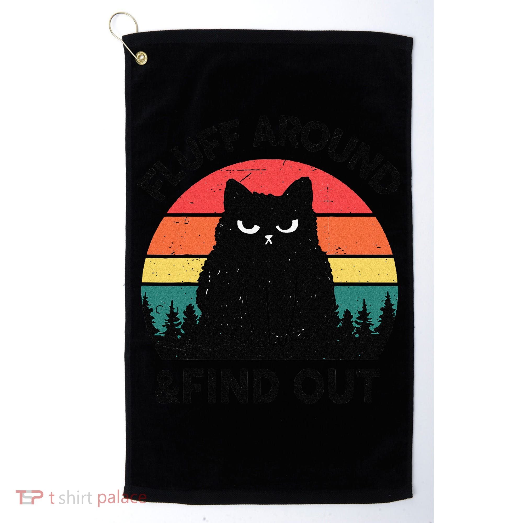Funny Fluff Around Find Out Humor Sarcastic Black Cat Golf Towel
