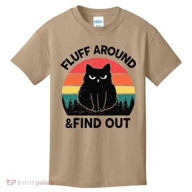 Funny Fluff Around Find Out Humor Sarcastic Black Cat Kids T-Shirt